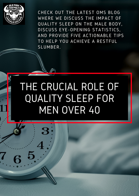 The Crucial Role of Quality Sleep for Men Over 40